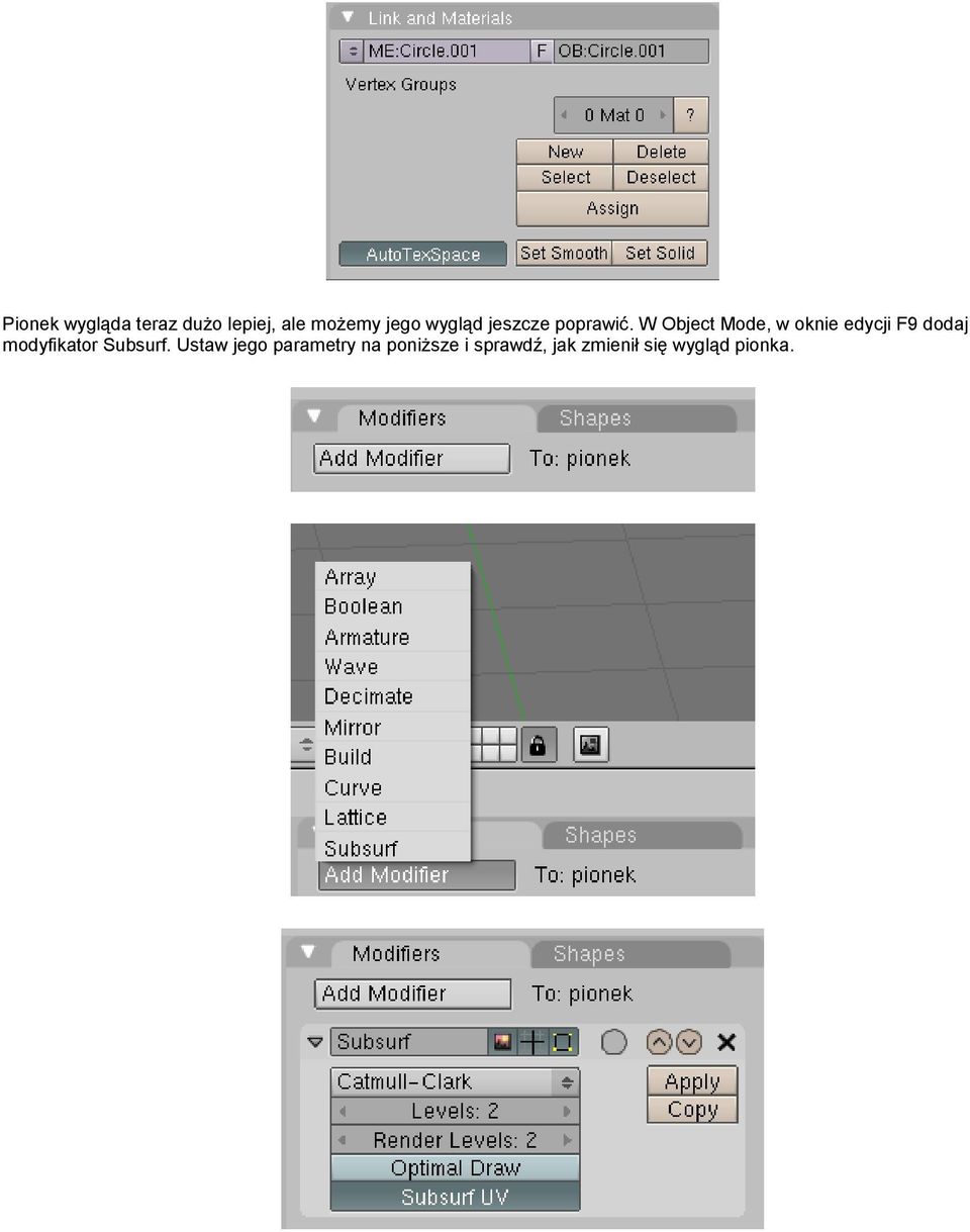 W Object Mode, w oknie edycji F9 dodaj modyfikator