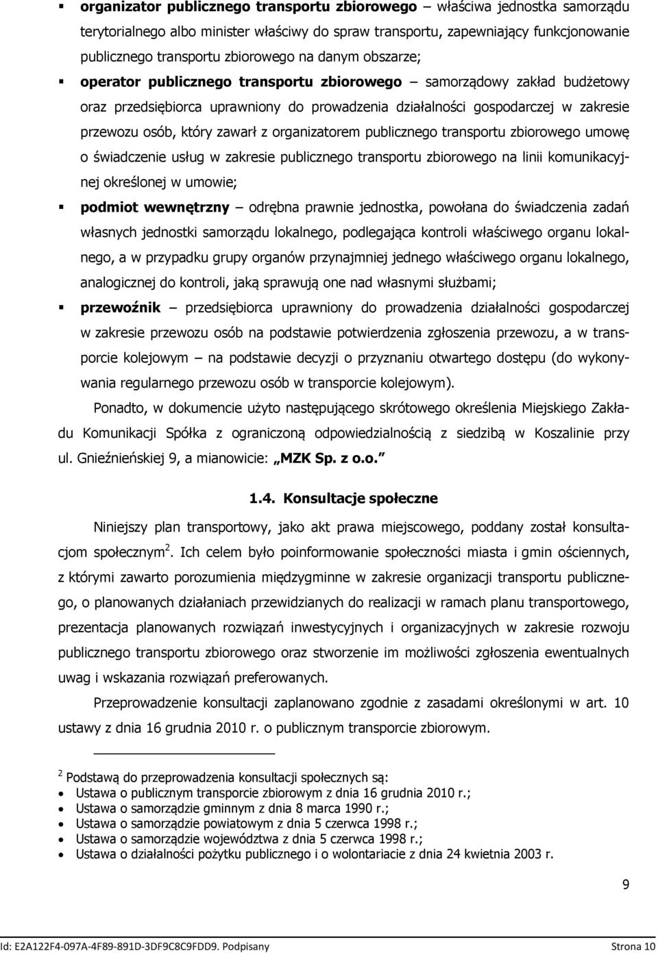 z organizatorem publicznego transportu zbiorowego umowę o świadczenie usług w zakresie publicznego transportu zbiorowego na linii komunikacyjnej określonej w umowie; podmiot wewnętrzny odrębna