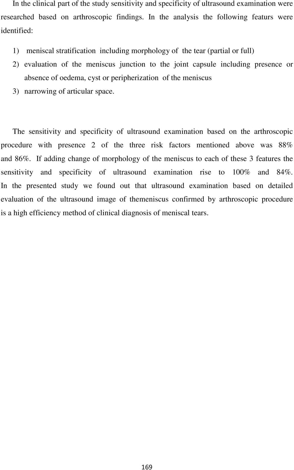 including presence or absence of oedema, cyst or peripherization of the meniscus 3) narrowing of articular space.