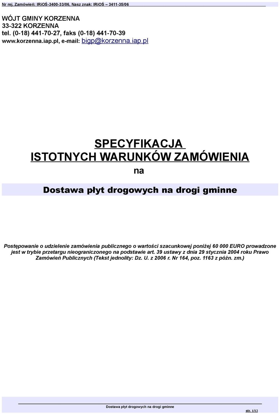 pl SPECYFIKACJA ISTOTNYCH WARUNKÓW ZAMÓWIENIA na Postępowanie o udzielenie zamówienia publicznego o wartości