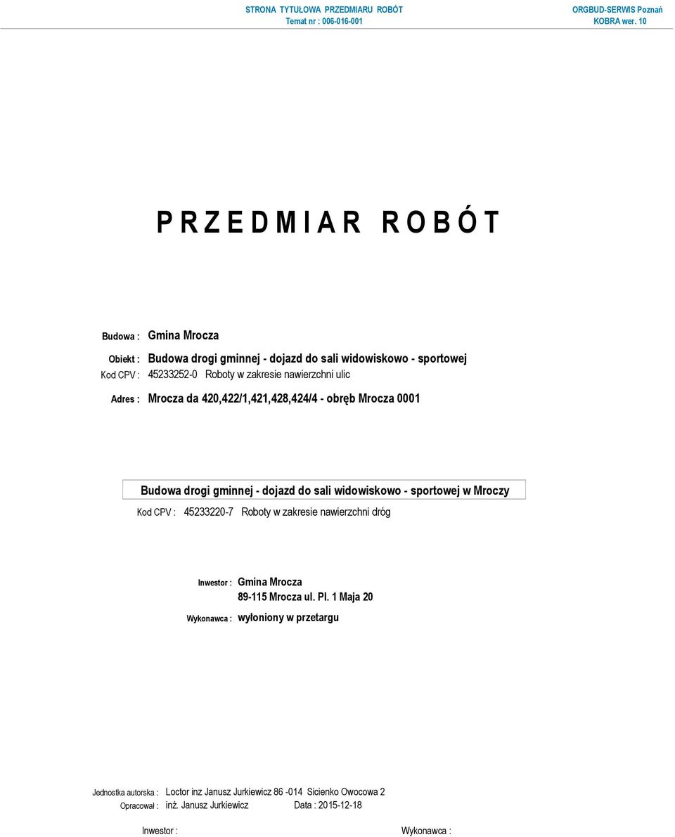 45233220-7 Roboty w zakresie nawierzchni dróg Inwestor : Gmina Mrocza 89-115 Mrocza ul. Pl.