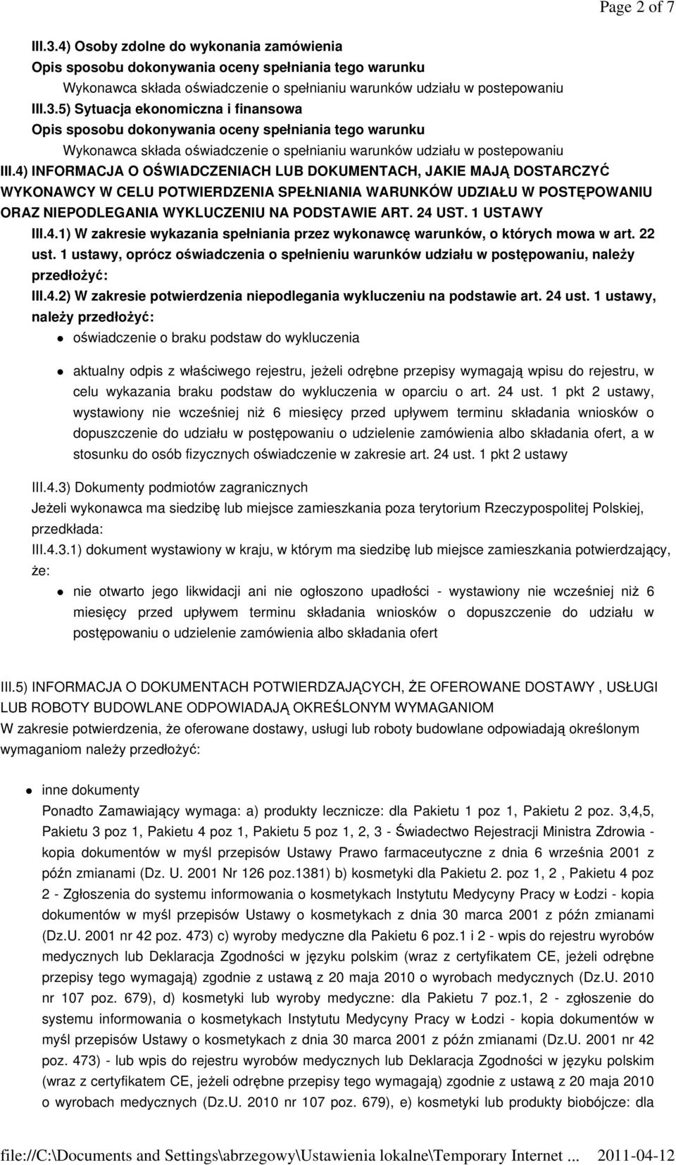 1 USTAWY III.4.1) W zakresie wykazania spełniania przez wykonawcę warunków, o których mowa w art. 22 ust.