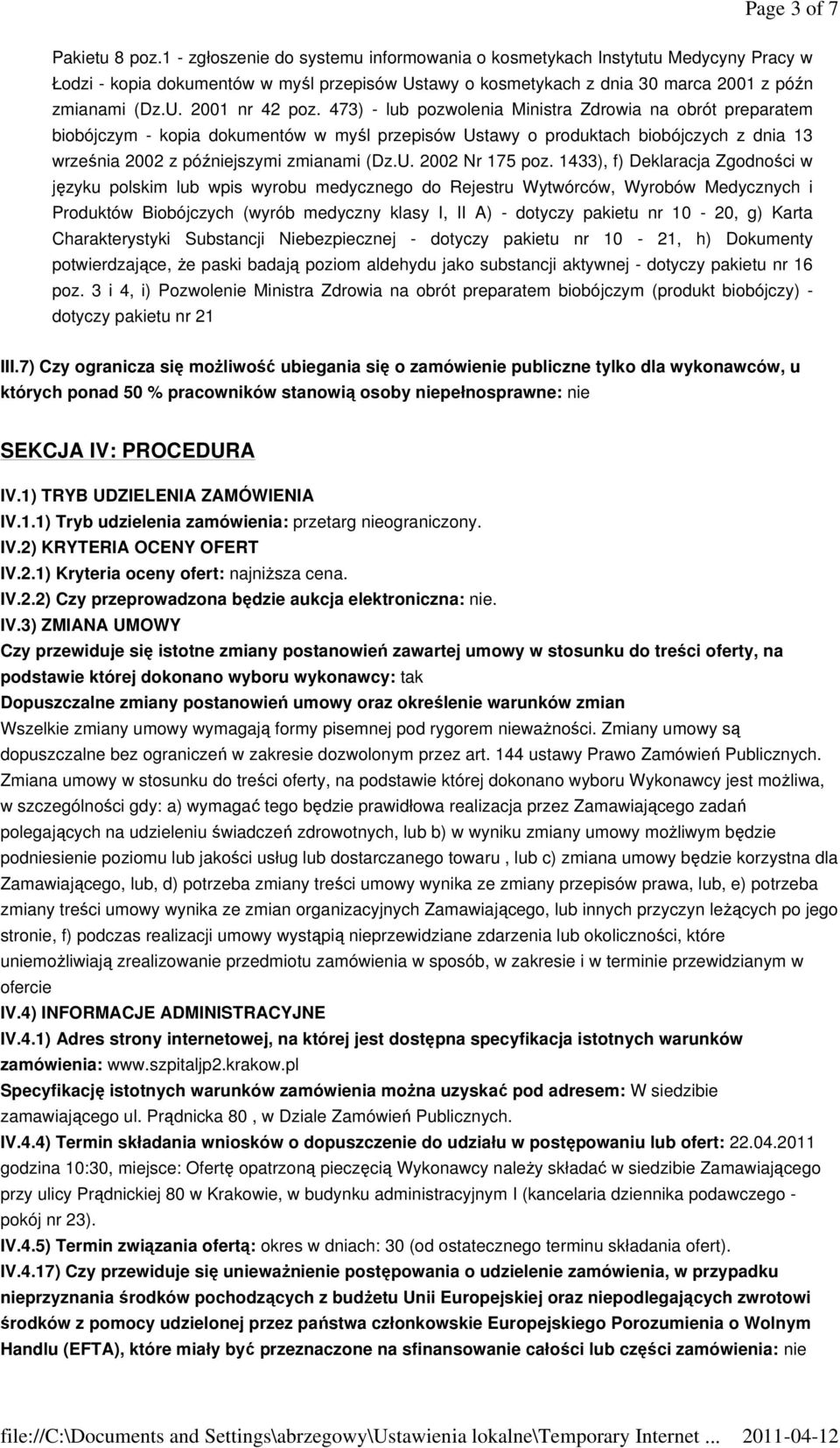 473) - lub pozwolenia Ministra Zdrowia na obrót preparatem biobójczym - kopia dokumentów w myśl przepisów Ustawy o produktach biobójczych z dnia 13 września 2002 z późniejszymi zmianami (Dz.U. 2002 Nr 175 poz.