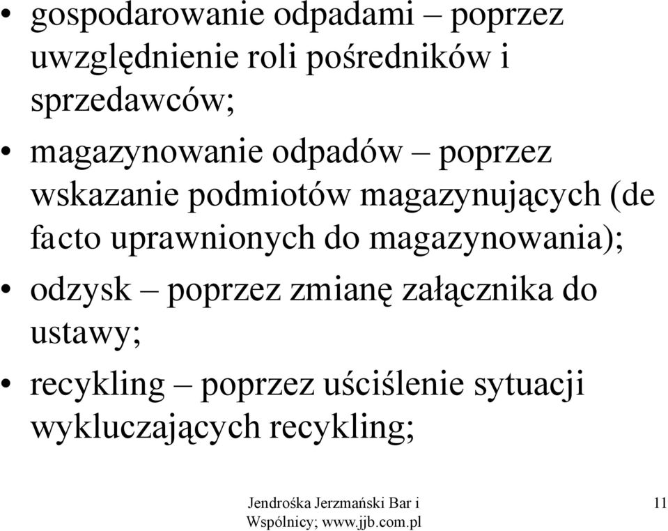 magazynujących (de facto uprawnionych do magazynowania); odzysk poprzez