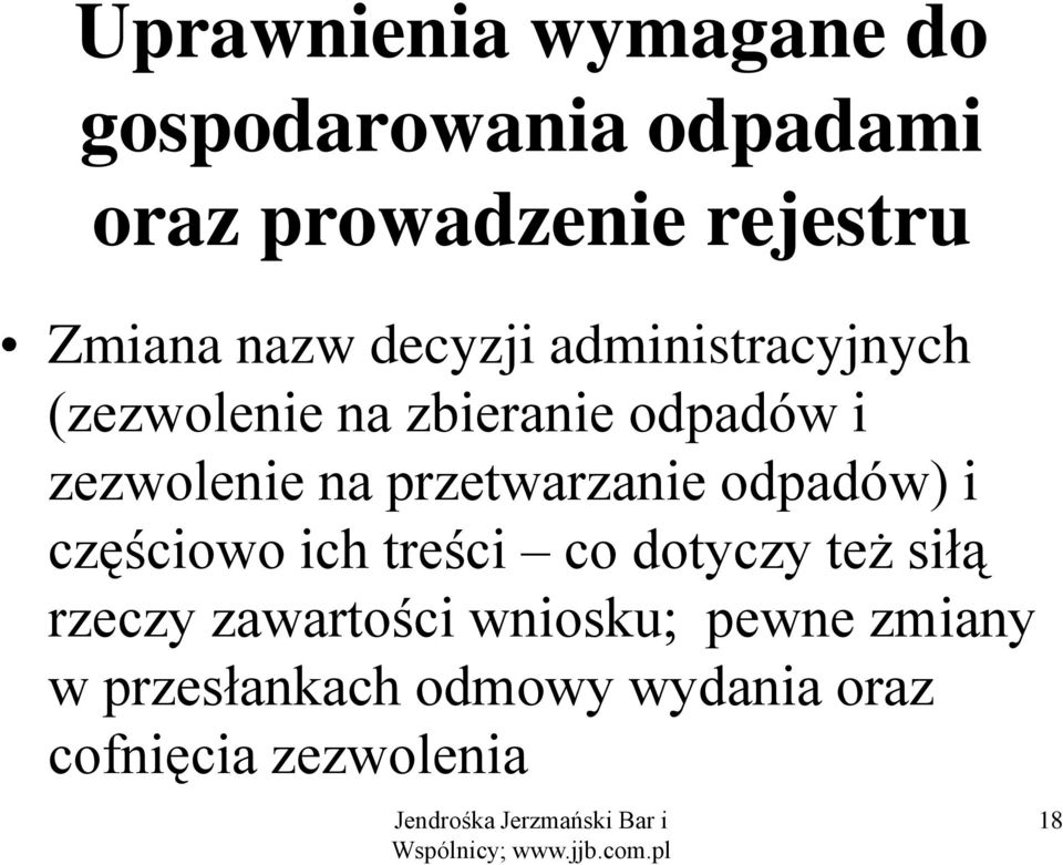 przetwarzanie odpadów) i częściowo ich treści co dotyczy też siłą rzeczy