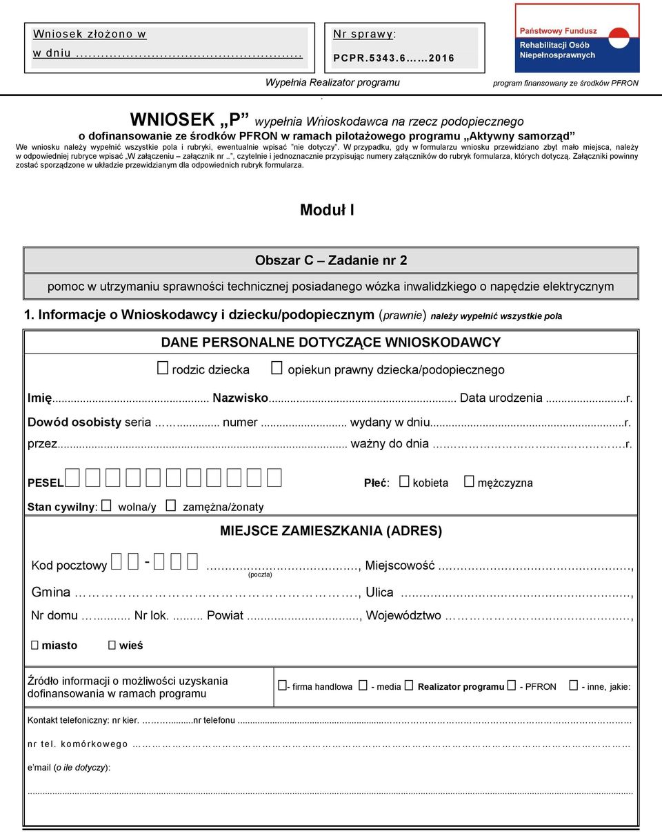 Aktywny samorząd We wniosku należy wypełnić wszystkie pola i rubryki, ewentualnie wpisać nie dotyczy.
