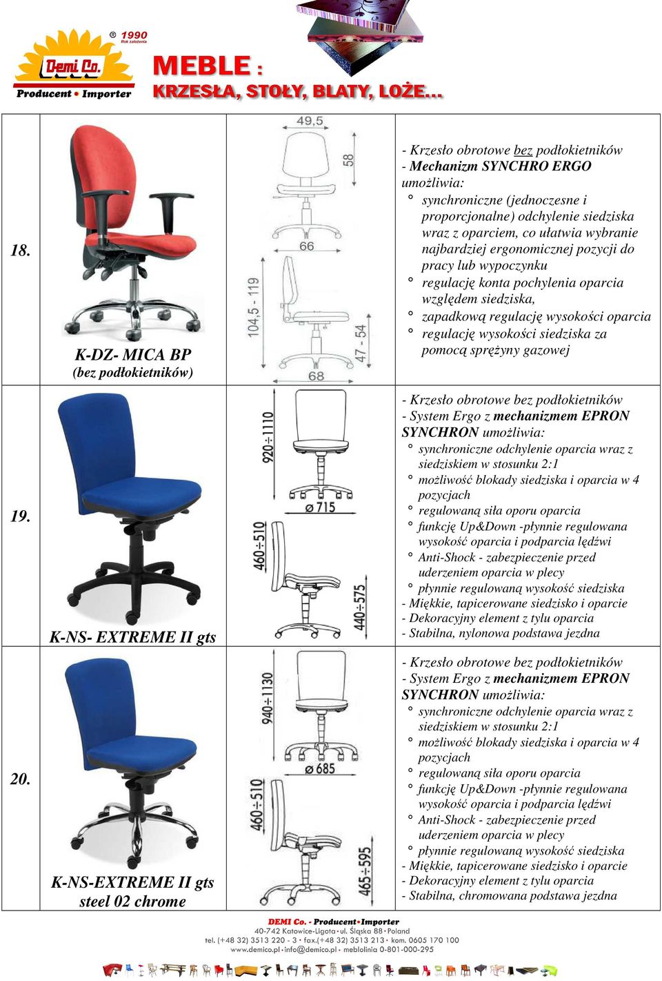 najbardziej ergonomicznej pozycji do pracy lub wypoczynku regulację konta pochylenia oparcia względem siedziska, zapadkową regulację wysokości oparcia regulację wysokości siedziska za pomocą sprężyny