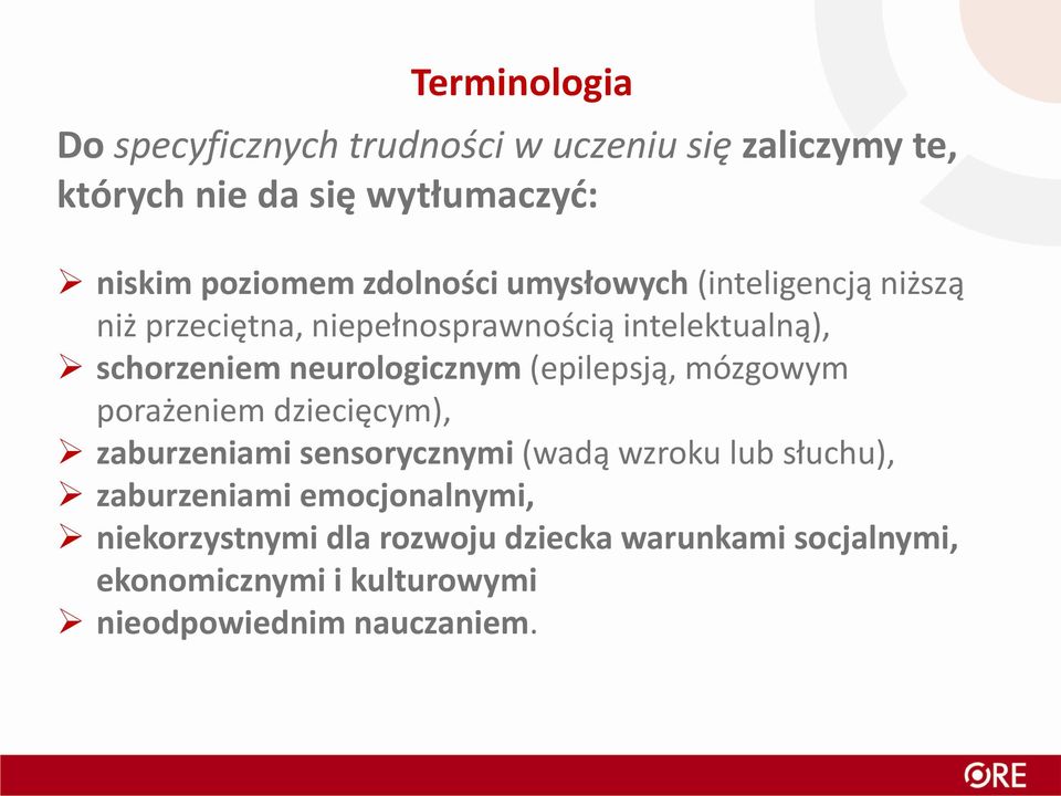 neurologicznym (epilepsją, mózgowym porażeniem dziecięcym), zaburzeniami sensorycznymi (wadą wzroku lub słuchu),