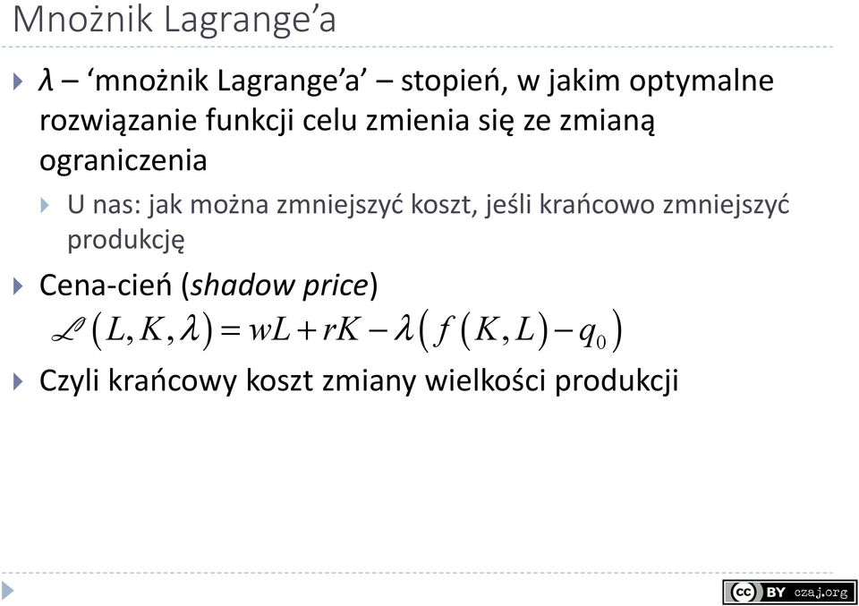 można zmniejszyć koszt, jeśli krańcowo zmniejszyć produkcję Cena-cień