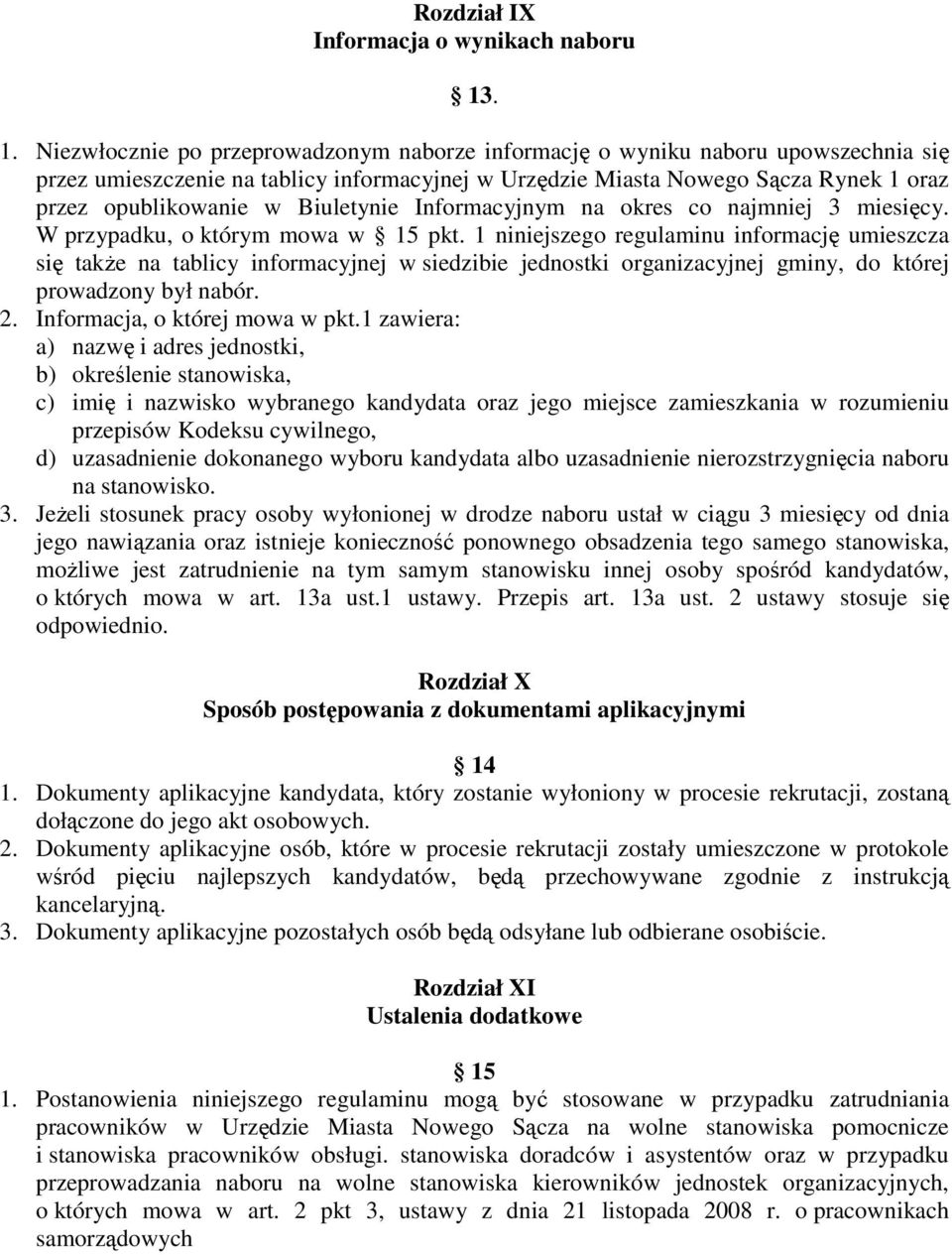 Biuletynie Informacyjnym na okres co najmniej 3 miesięcy. W przypadku, o którym mowa w 15 pkt.