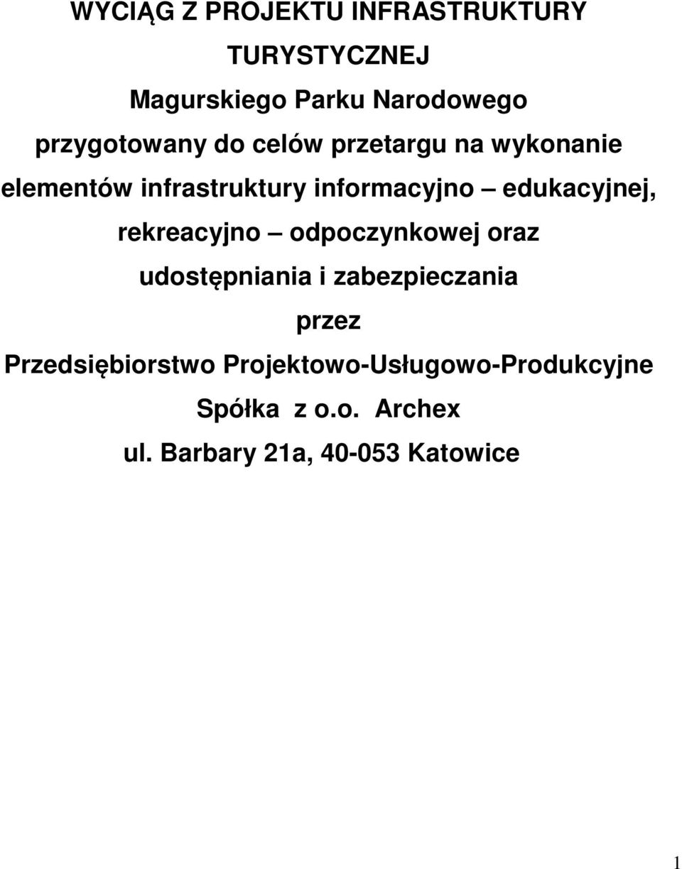 edukacyjnej, rekreacyjno odpoczynkowej oraz udostępniania i zabezpieczania przez