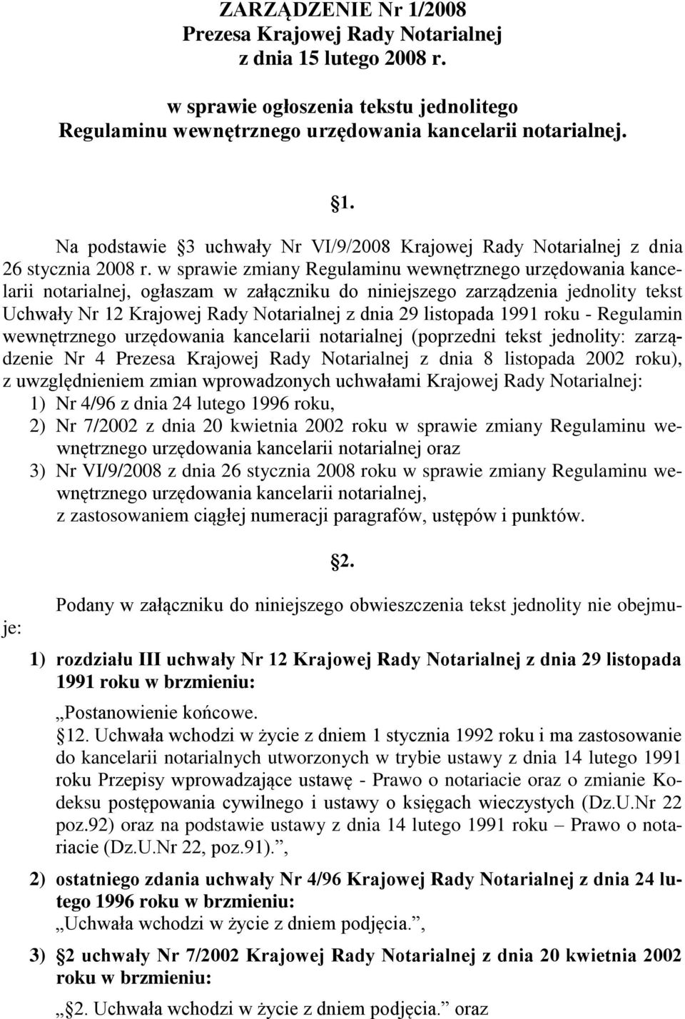 listopada 1991 roku - Regulamin wewnętrznego urzędowania kancelarii notarialnej (poprzedni tekst jednolity: zarządzenie Nr 4 Prezesa Krajowej Rady Notarialnej z dnia 8 listopada 2002 roku), z