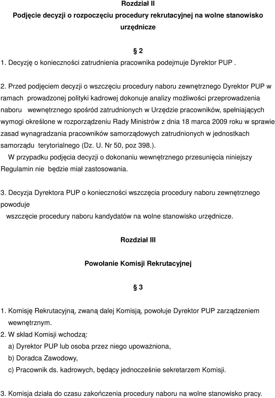 zatrudnionych w Urzędzie pracowników, spełniających wymogi określone w rozporządzeniu Rady Ministrów z dnia 18 marca 2009 roku w sprawie zasad wynagradzania pracowników samorządowych zatrudnionych w