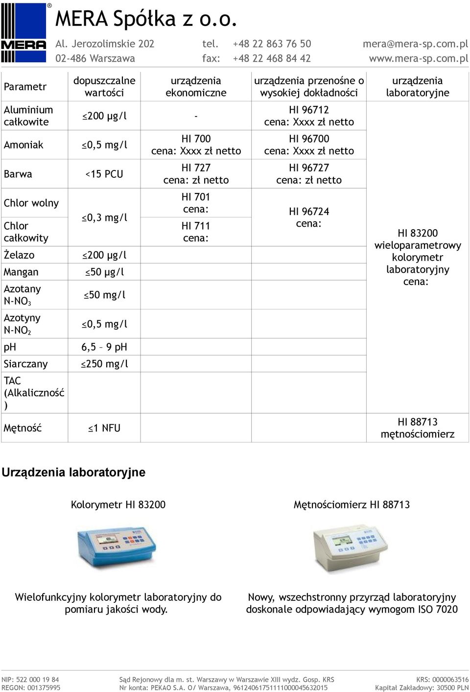 netto HI 96700 Xxxx zł netto HI 96727 zł netto HI 701 HI 96724 HI 711 urządzenia laboratoryjne HI 83200 wieloparametrowy kolorymetr laboratoryjny HI 88713 mętnościomierz Urządzenia