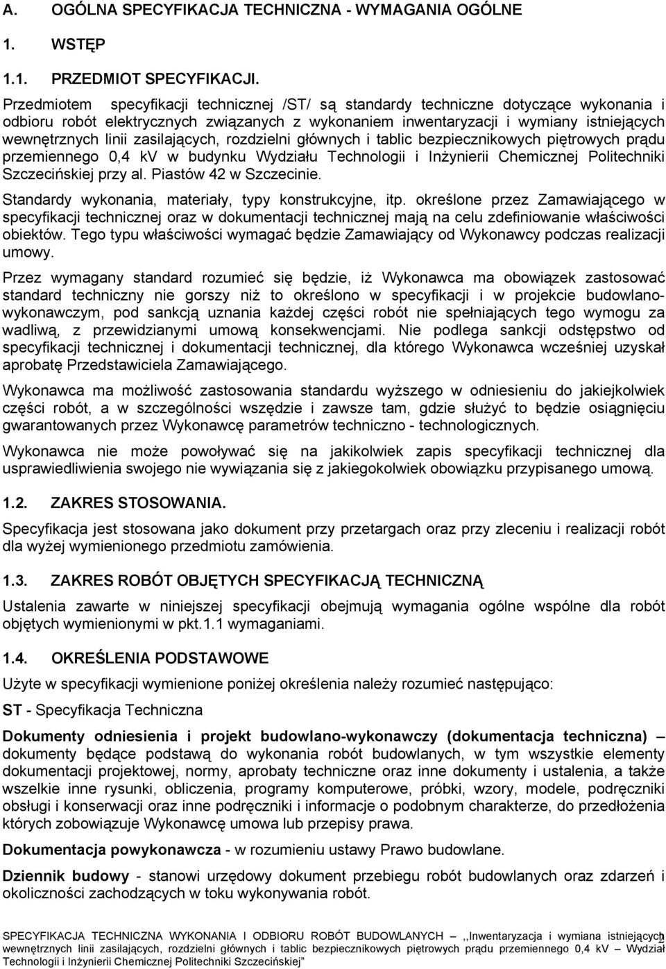 zasilających, rozdzielni głównych i tablic bezpiecznikowych piętrowych prądu przemiennego 0,4 kv w budynku Wydziału Technologii i Inżynierii Chemicznej Politechniki Szczecińskiej przy al.