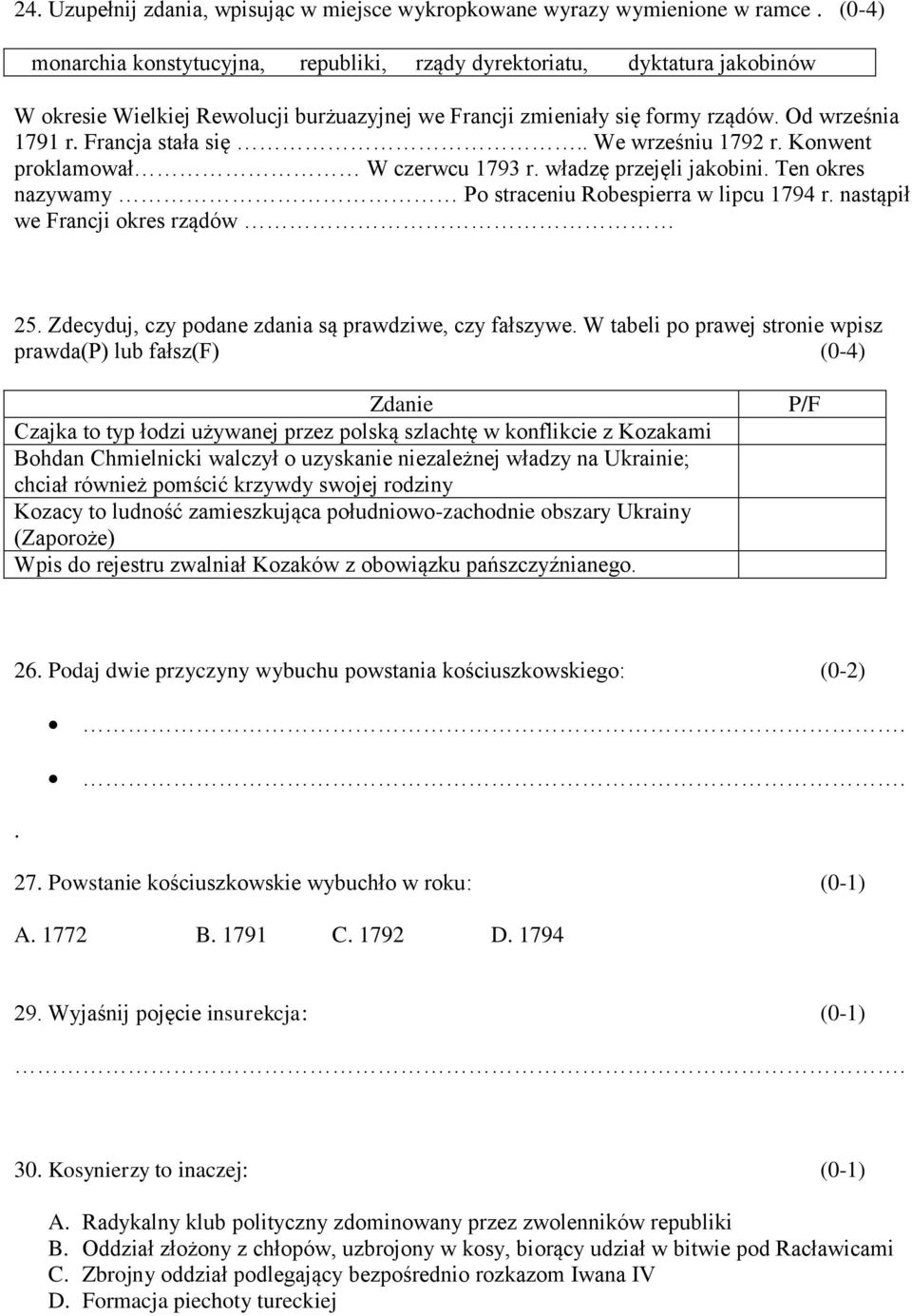 Francja stała się.. We wrześniu 1792 r. Konwent proklamował W czerwcu 1793 r. władzę przejęli jakobini. Ten okres nazywamy Po straceniu Robespierra w lipcu 1794 r. nastąpił we Francji okres rządów 25.