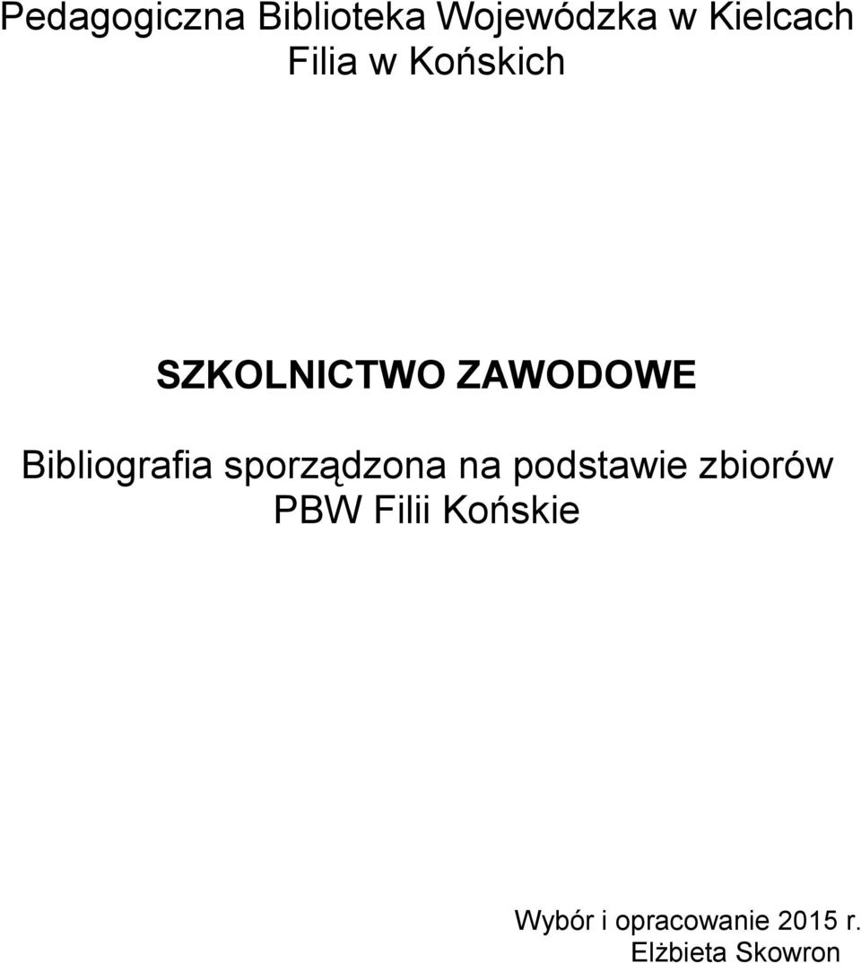 Bibliografia sporządzona na podstawie zbiorów