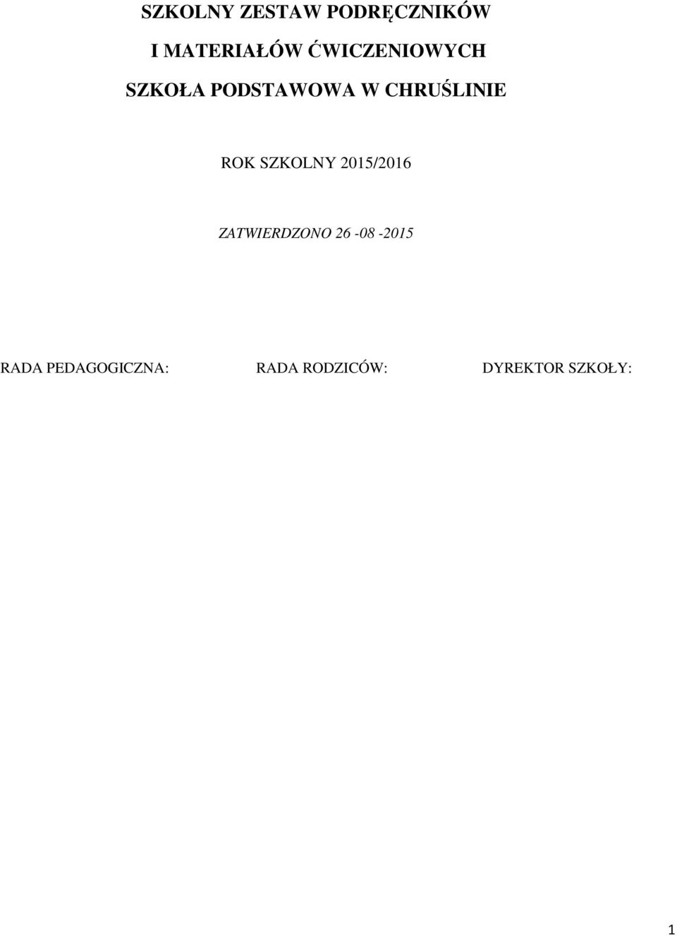 ROK SZKOLNY 2015/2016 ZATWIERDZONO 26-08 -2015