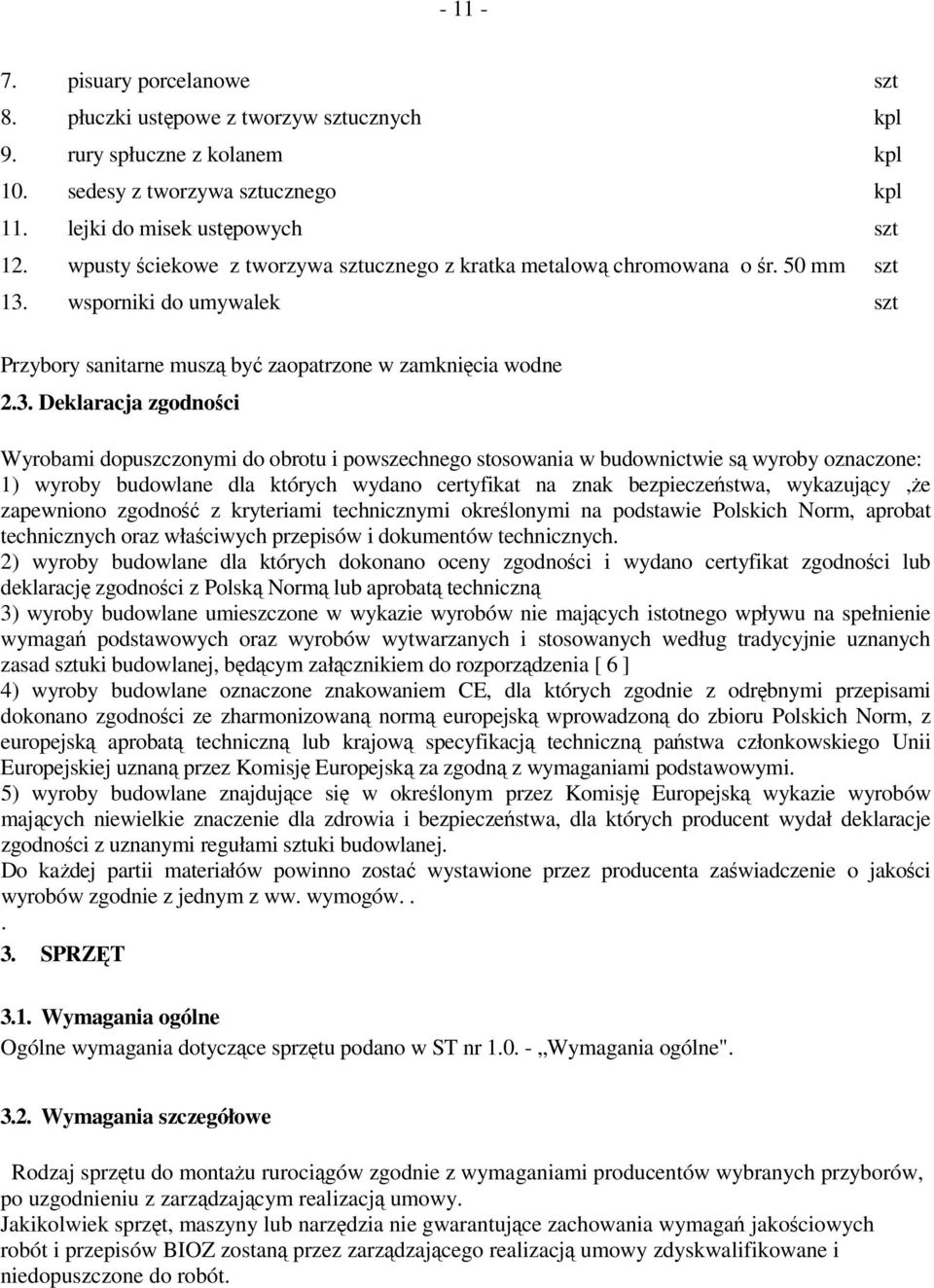 wsporniki do umywalek szt Przybory sanitarne muszą być zaopatrzone w zamknięcia wodne 2.3.
