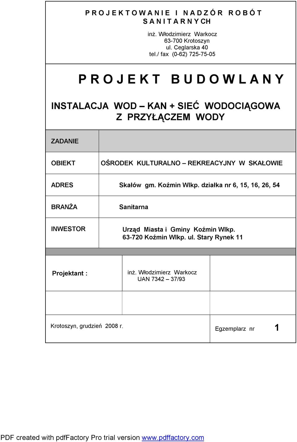 KULTURALNO REKREACYJNY W SKAŁOWIE ADRES Skałów gm. Koźmin Wlkp.