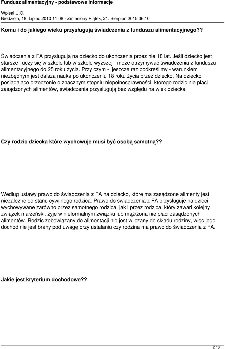 Przy czym - jeszcze raz podkreślimy - warunkiem niezbędnym jest dalsza nauka po ukończeniu 18 roku życia przez dziecko.
