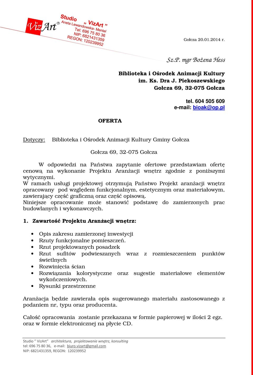 W ramach usługi projektowej otrzymują Państwo Projekt aranŝacji wnętrz opracowany pod względem funkcjonalnym, estetycznym oraz materiałowym, zawierający część graficzną oraz część opisową.