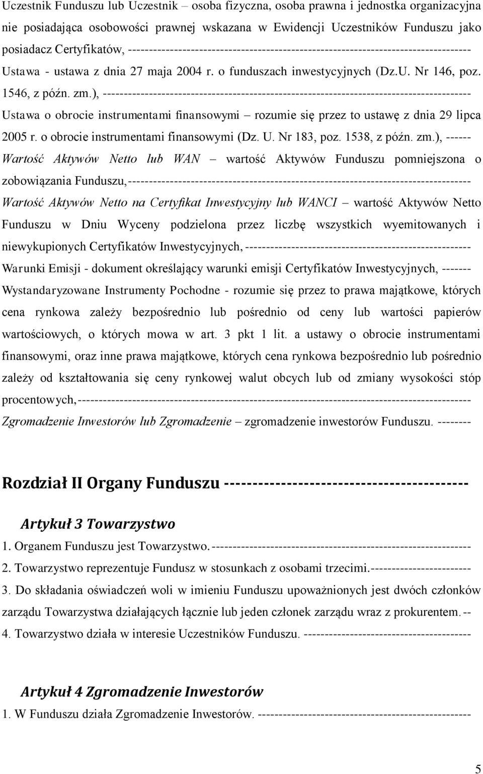 ), ---------------------------------------------------------------------------------------- Ustawa o obrocie instrumentami finansowymi rozumie się przez to ustawę z dnia 29 lipca 2005 r.