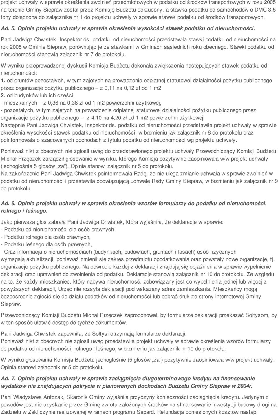 Opinia projektu uchwały w sprawie określenia wysokości stawek podatku od nieruchomości. Pani Jadwiga Chwistek, Inspektor ds.
