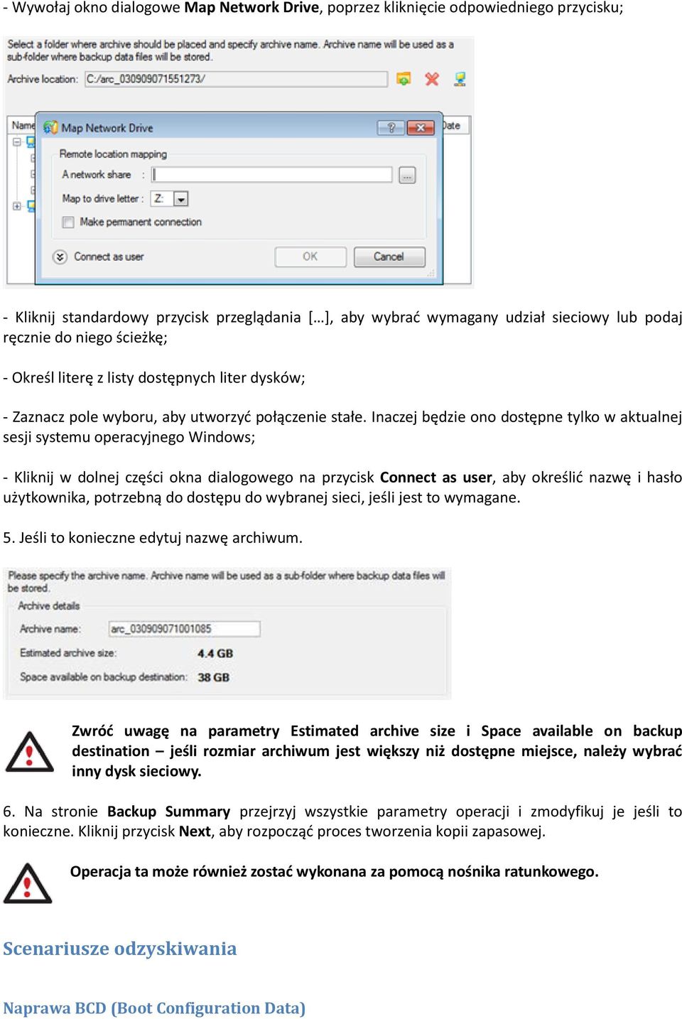 Inaczej będzie ono dostępne tylko w aktualnej sesji systemu operacyjnego Windows; - Kliknij w dolnej części okna dialogowego na przycisk Connect as user, aby określić nazwę i hasło użytkownika,