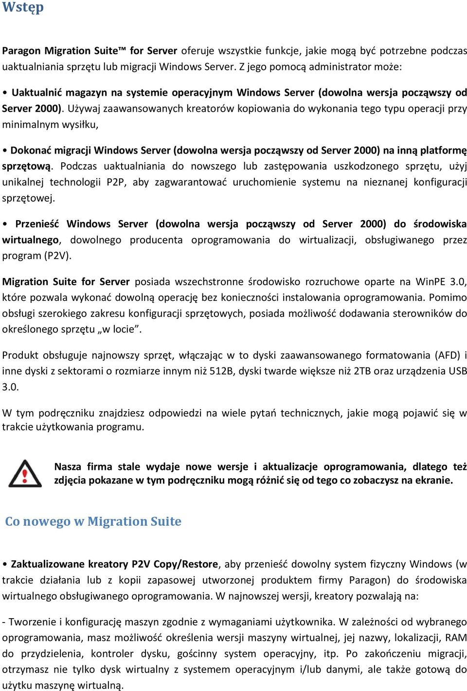 Używaj zaawansowanych kreatorów kopiowania do wykonania tego typu operacji przy minimalnym wysiłku, Dokonać migracji Windows Server (dowolna wersja począwszy od Server 2000) na inną platformę