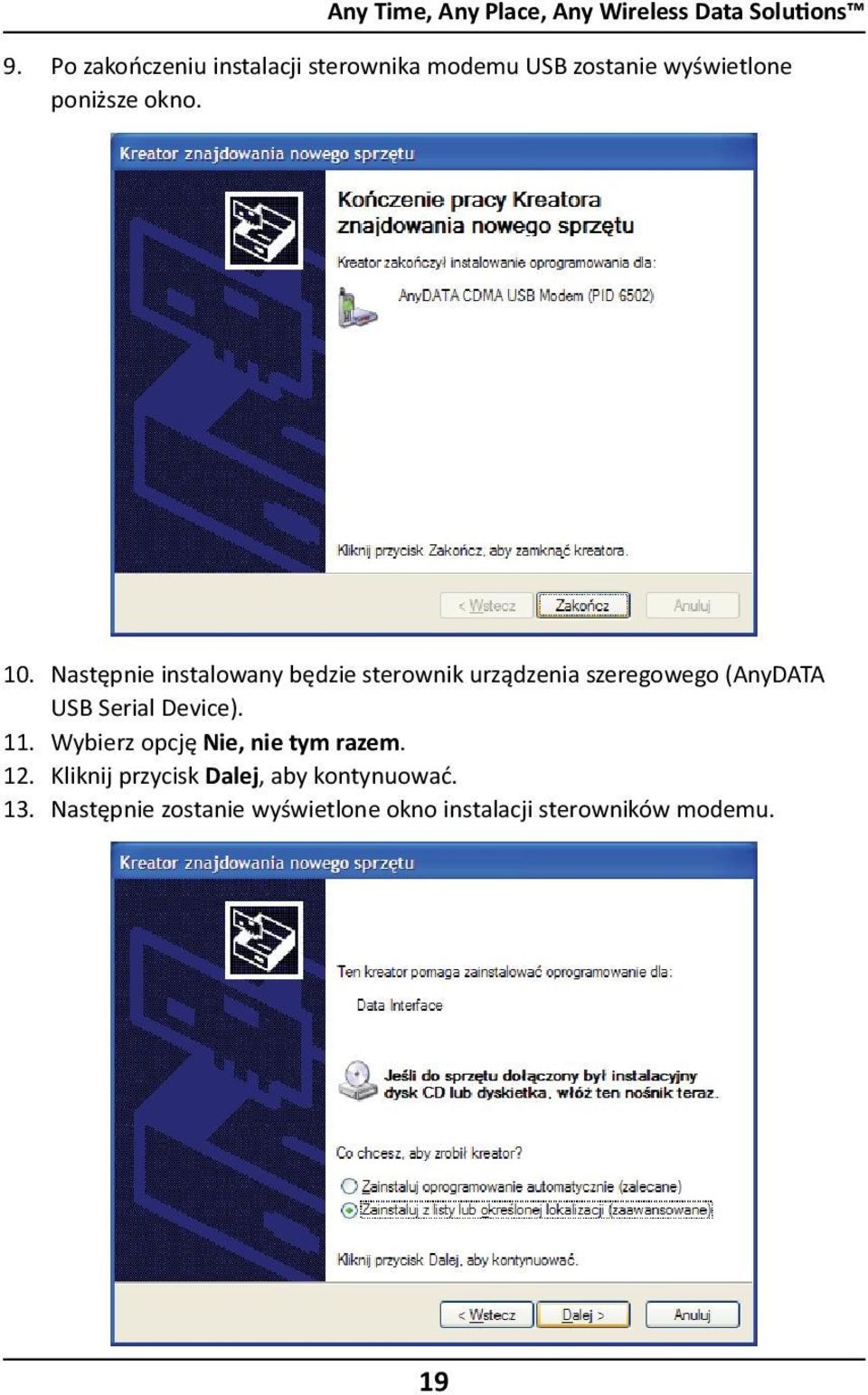 Następnie instalowany będzie sterownik urządzenia szeregowego (AnyDATA USB Serial Device). 11.