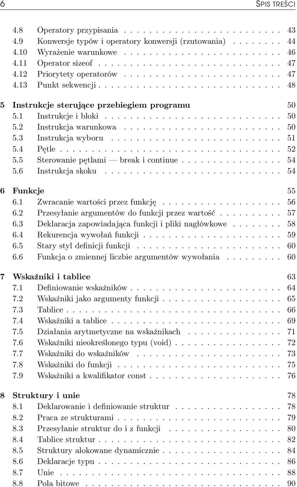 1 Instrukcje i bloki............................ 50 5.2 Instrukcja warunkowa......................... 50 5.3 Instrukcja wyboru........................... 51 5.4 Pętle................................... 52 5.