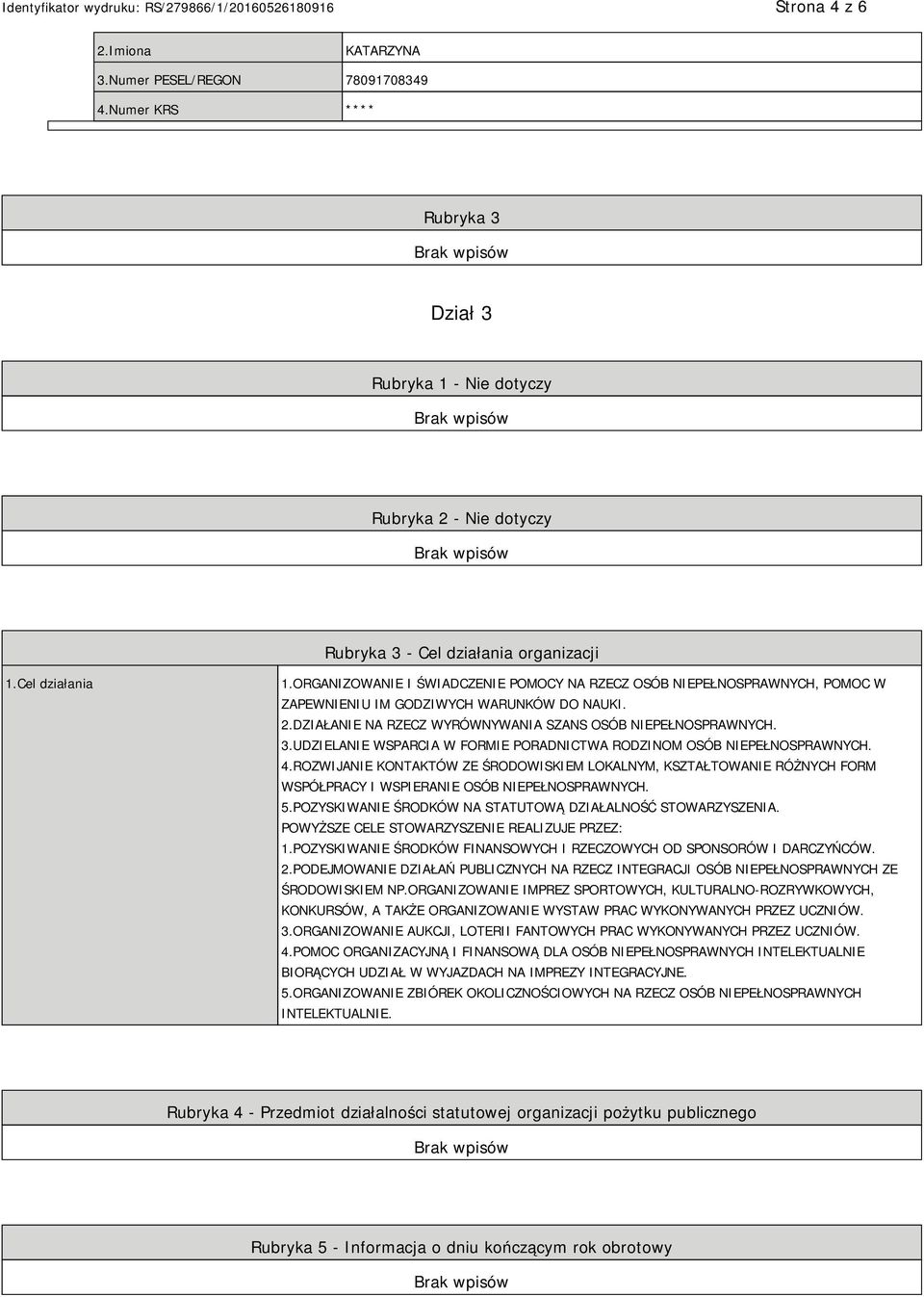 UDZIELANIE WSPARCIA W FORMIE PORADNICTWA RODZINOM OSÓB NIEPEŁNOSPRAWNYCH. 4.ROZWIJANIE KONTAKTÓW ZE ŚRODOWISKIEM LOKALNYM, KSZTAŁTOWANIE RÓŻNYCH FORM WSPÓŁPRACY I WSPIERANIE OSÓB NIEPEŁNOSPRAWNYCH. 5.