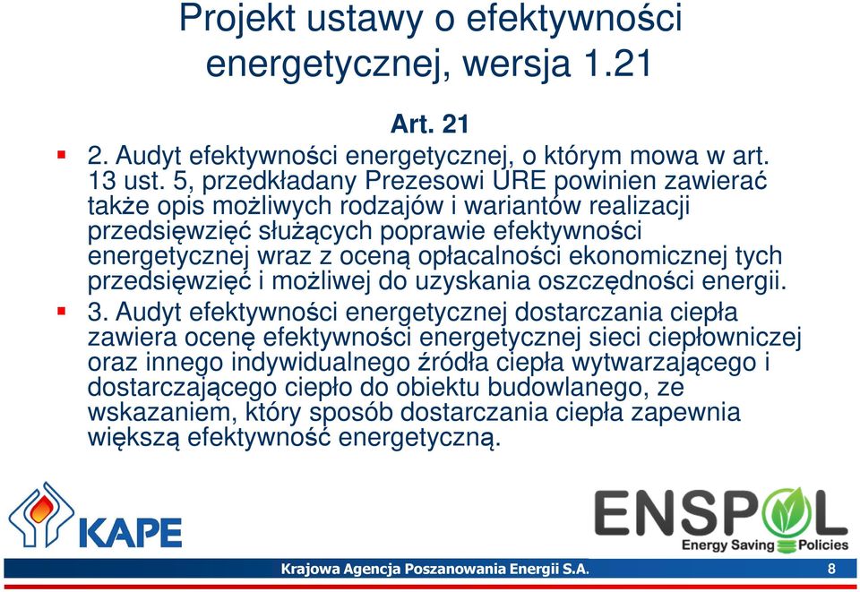 ekonomicznej tych przedsięwzięć i możliwej do uzyskania oszczędności energii. 3.