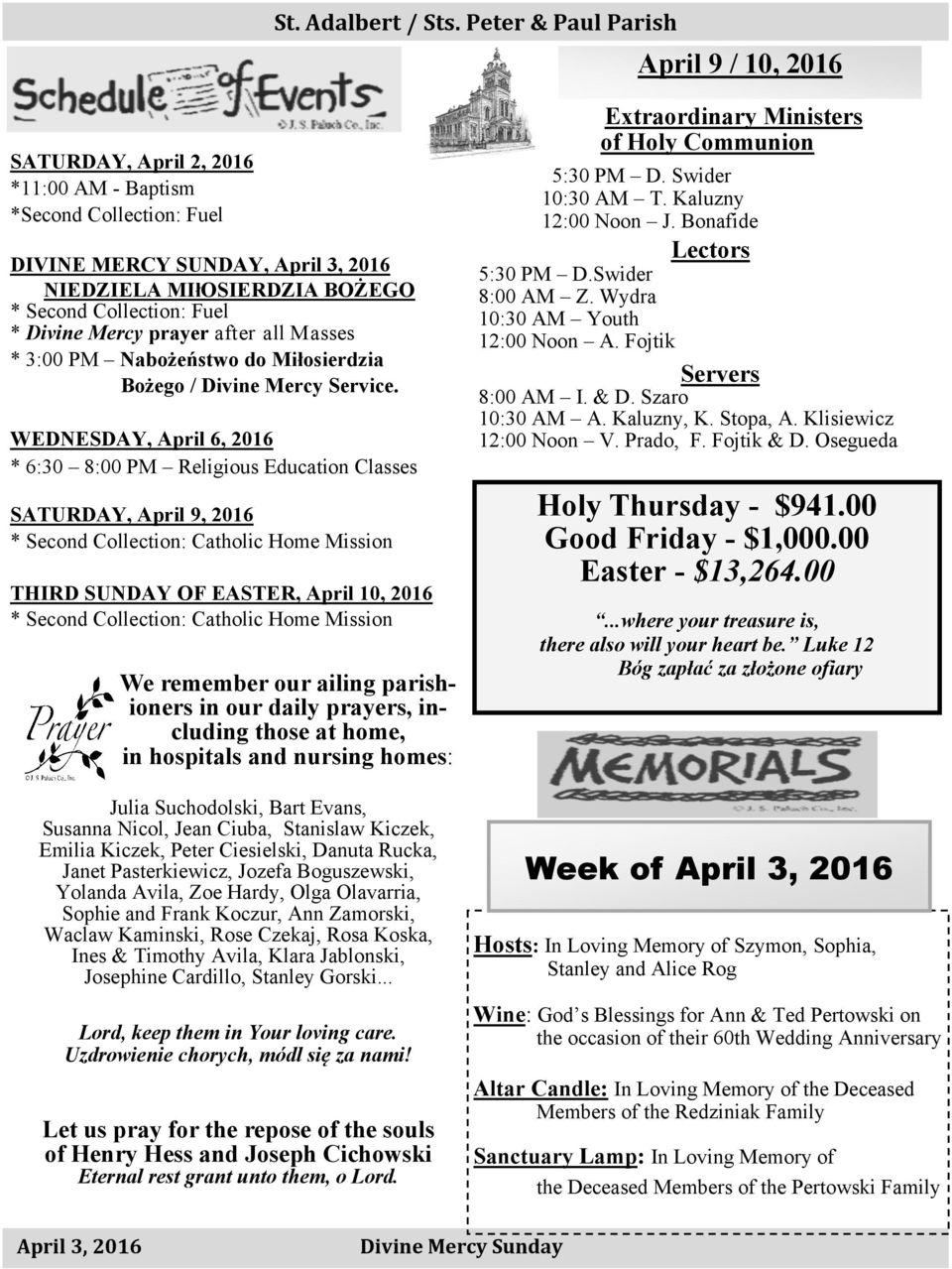 WEDNESDAY, April 6, 2016 * 6:30 8:00 PM Religious Education Classes SATURDAY, April 9, 2016 * Second Collection: Catholic Home Mission THIRD SUNDAY OF EASTER, April 10, 2016 * Second Collection: