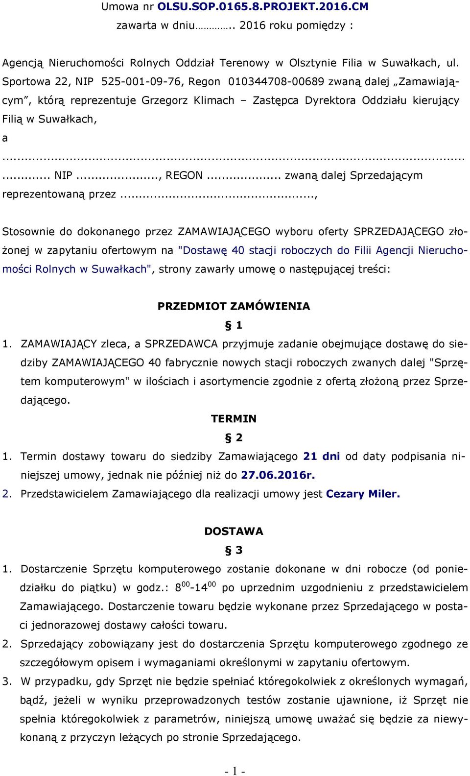 .. zwaną dalej Sprzedającym reprezentowaną przez.