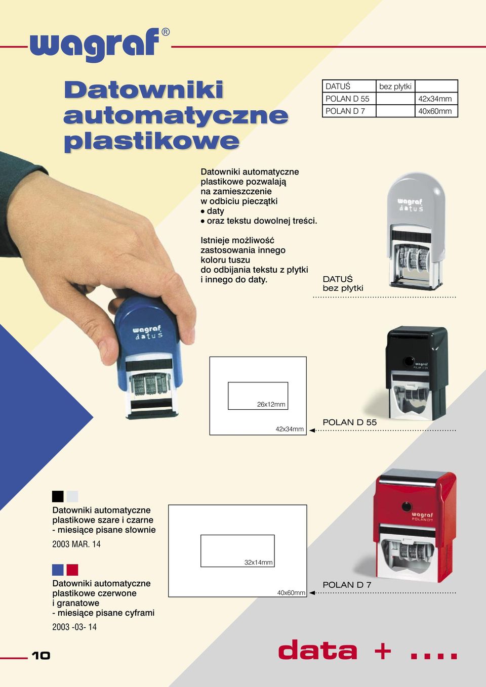 Istnieje mo liwość zastosowania innego koloru tuszu do odbijania tekstu z płytki i innego do daty.