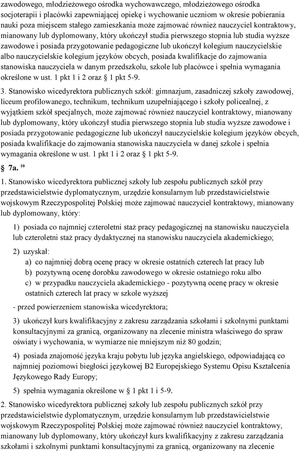 nauczycielskie albo nauczycielskie kolegium języków obcych, posiada kwalifikacje do zajmowania stanowiska nauczyciela w danym przedszkolu, szkole lub placówce i spełnia wymagania określone w ust.