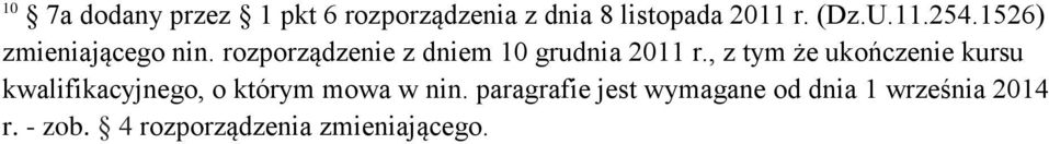 , z tym że ukończenie kursu kwalifikacyjnego, o którym mowa w nin.