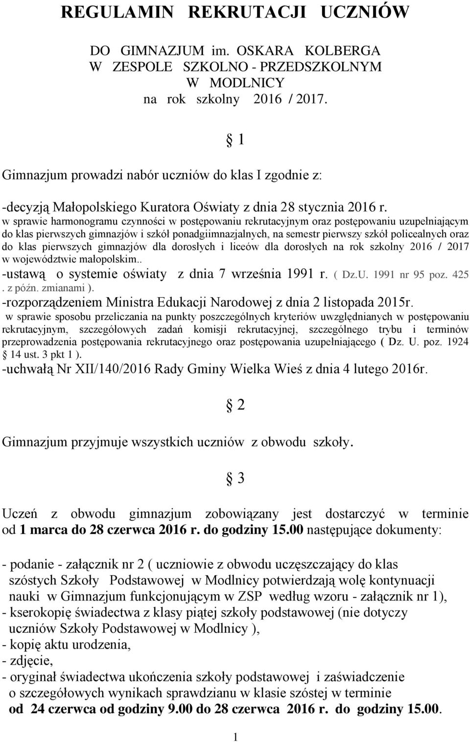 w sprawie harmonogramu czynności w postępowaniu rekrutacyjnym oraz postępowaniu uzupełniającym do klas pierwszych gimnazjów i szkół ponadgiimnazjalnych, na semestr pierwszy szkół policealnych oraz do