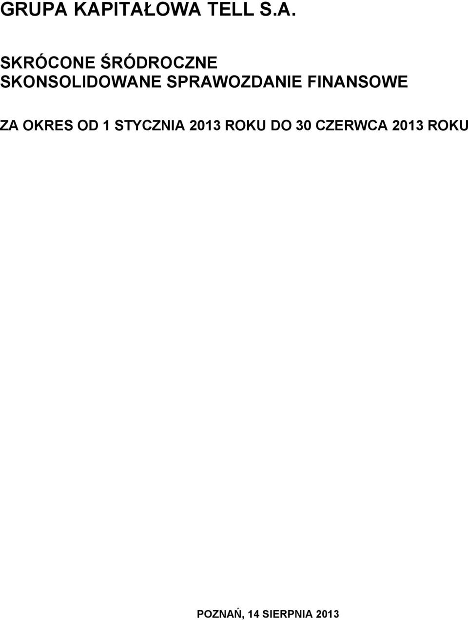 1 STYCZNIA 2013 ROKU DO 30 CZERWCA