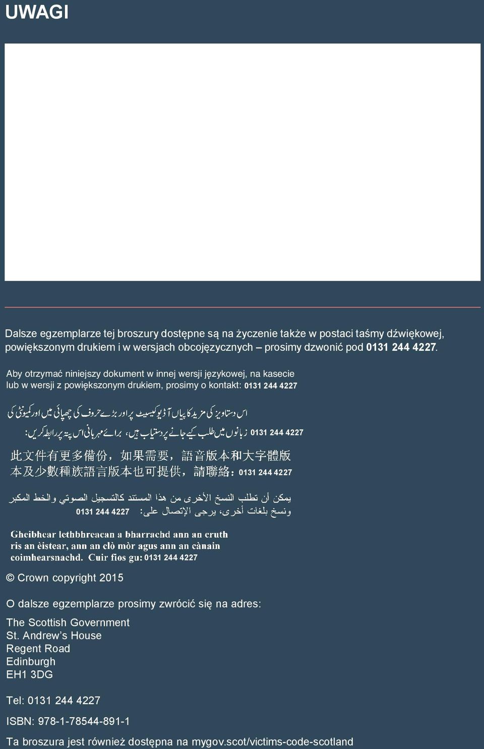 Aby otrzymać niniejszy dokument w innej wersji językowej, na kasecie lub w wersji z powiększonym drukiem, prosimy o kontakt: 0131 244 4227 0131 244 4227 0131 244 4227
