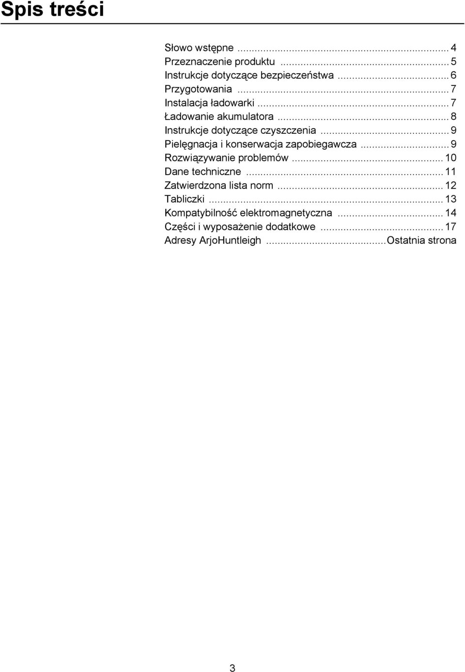 .. 9 Pielęgnacja i konserwacja zapobiegawcza... 9 Rozwiązywanie problemów... 10 Dane techniczne.