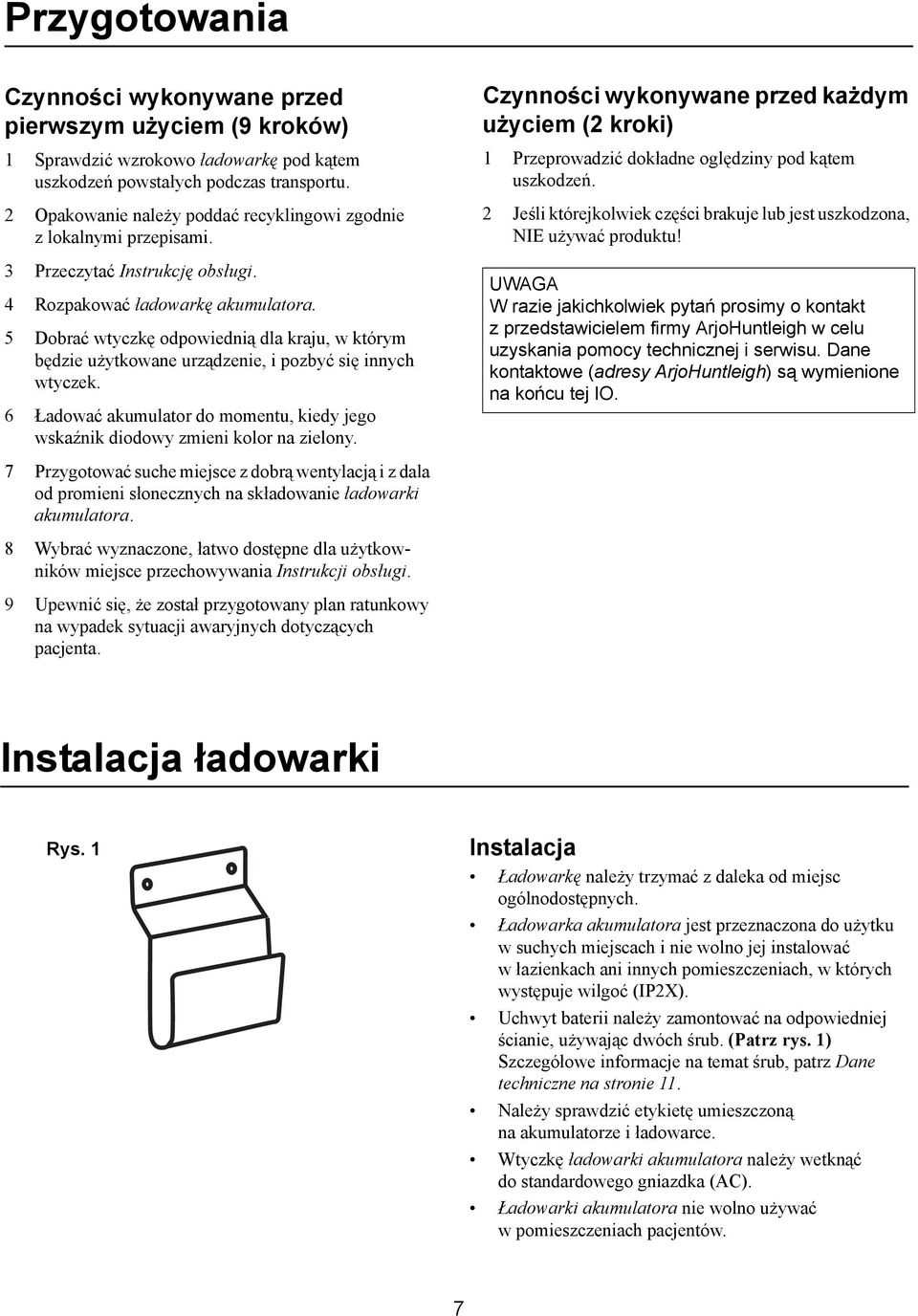 5 Dobrać wtyczkę odpowiednią dla kraju, w którym będzie użytkowane urządzenie, i pozbyć się innych wtyczek. 6 Ładować akumulator do momentu, kiedy jego wskaźnik diodowy zmieni kolor na zielony.