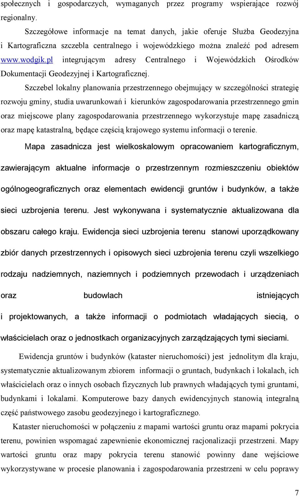 pl integrującym adresy Centralnego i Wojewódzkich Ośrodków Dokumentacji Geodezyjnej i Kartograficznej.