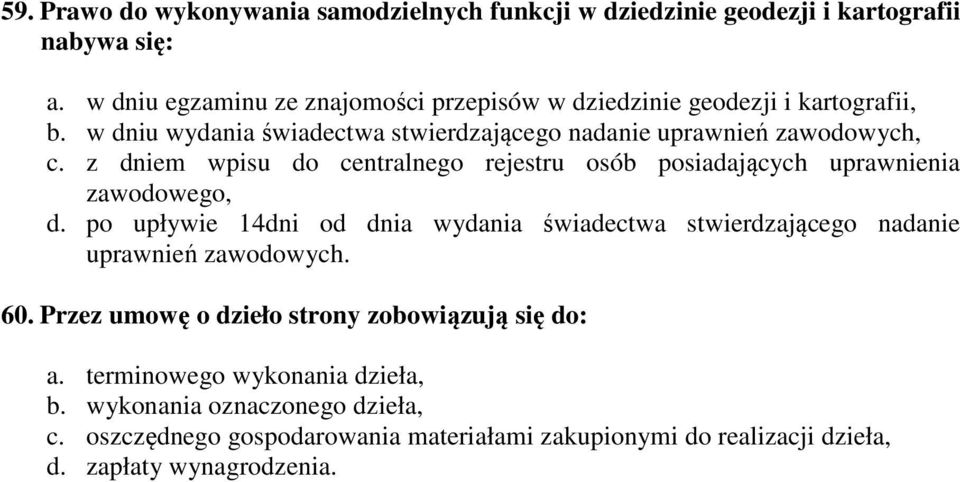 z dniem wpisu do centralnego rejestru osób posiadających uprawnienia zawodowego, d.