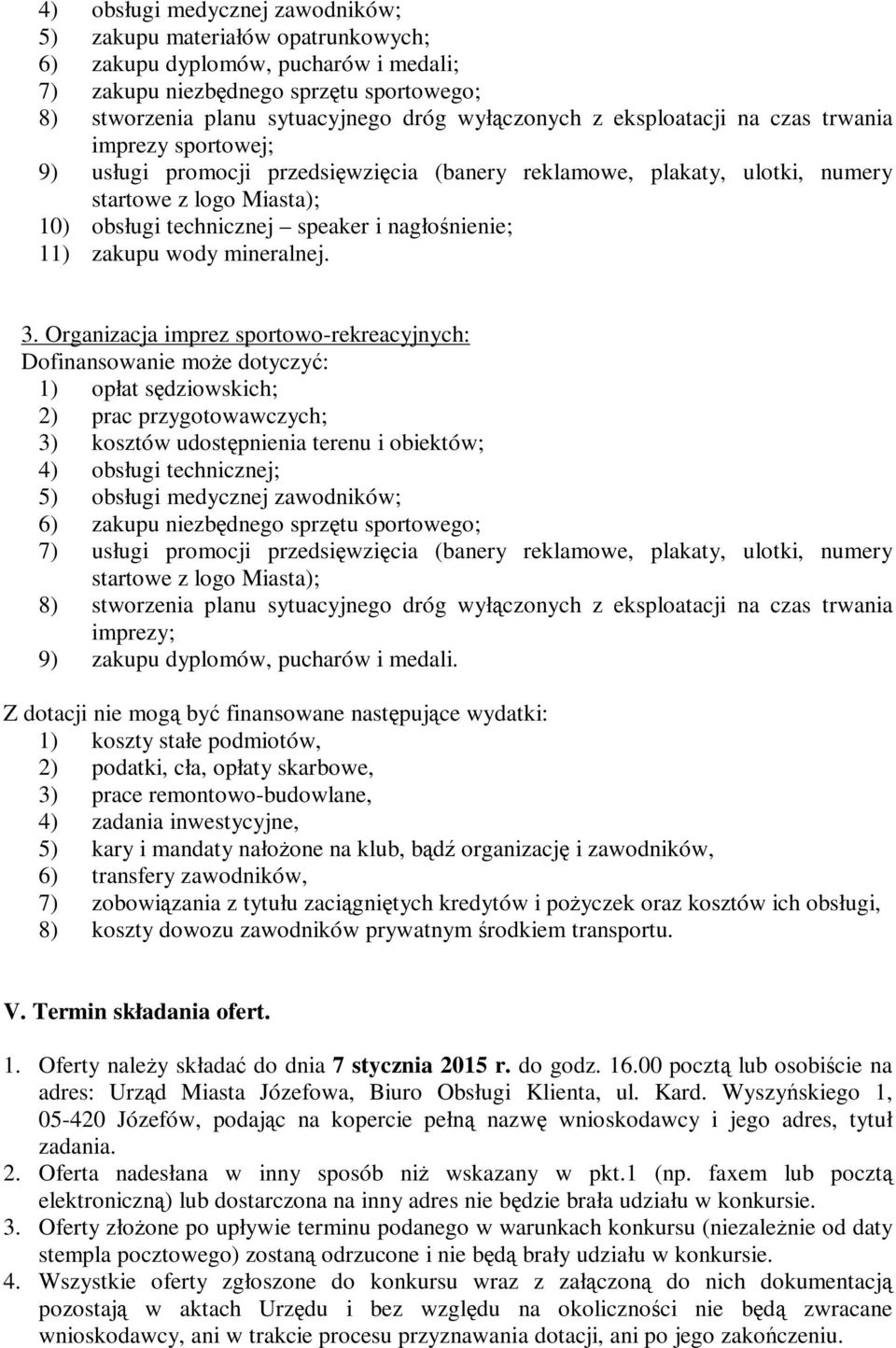 nagłośnienie; 11) zakupu wody mineralnej. 3.