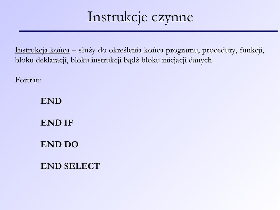 bloku deklaracji, bloku instrukcji bądź bloku
