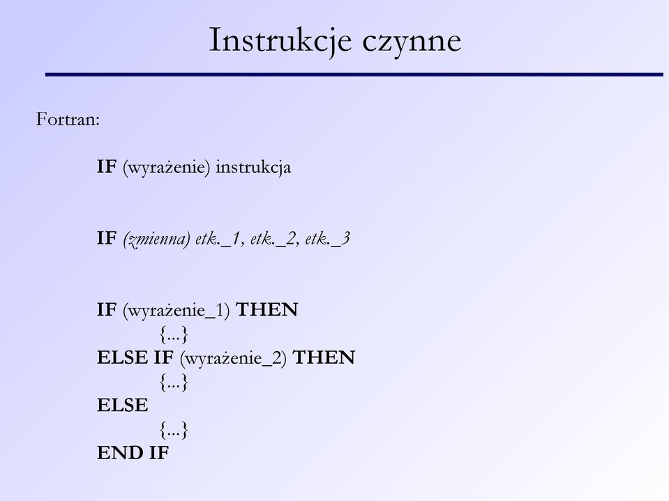 _2, etk._3 IF (wyrażenie_1) THEN {.