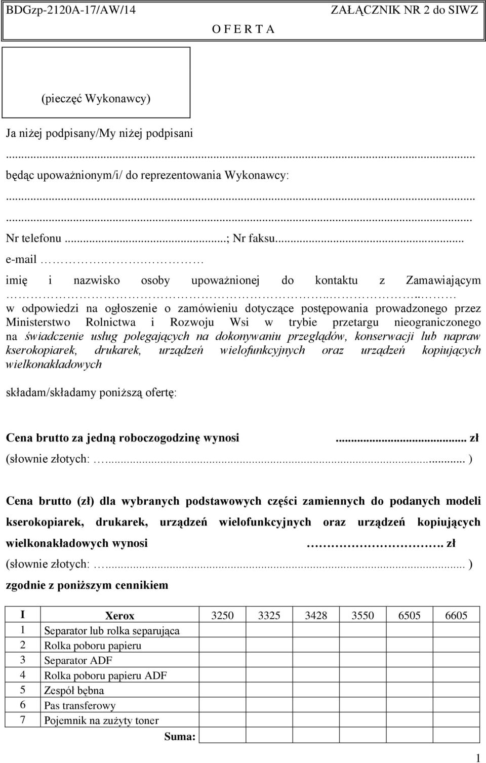... w odpowiedzi na ogłoszenie o zamówieniu dotyczące postępowania prowadzonego przez Ministerstwo Rolnictwa i Rozwoju Wsi w trybie przetargu nieograniczonego na świadczenie usług polegających na